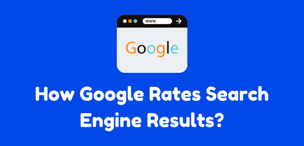 How Google rates search engine results