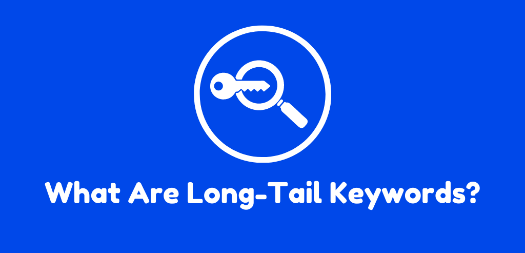 What Are Long-Tail Keywords