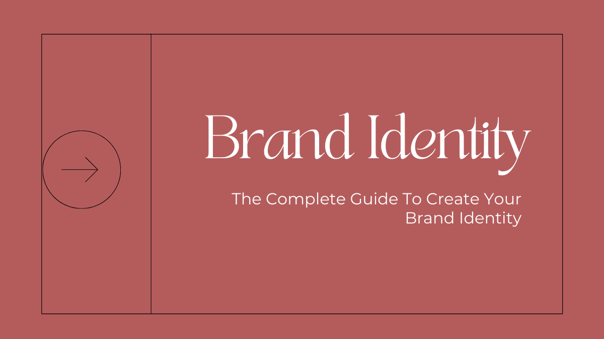 Brand Identity: The Complete Guide