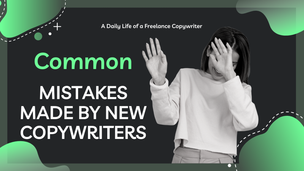 Common Mistakes Made By New Copywriters