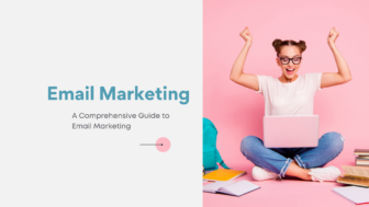 A Comprehensive Email Marketing Guide