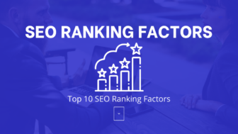 Top 10 SEO Ranking Factors You Should Know